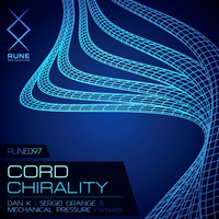 RUNE097: Cord — Chirality (Dan K Remix) • PREVIEW by Rune Recordings
