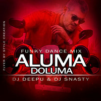 ALUMA DOLUMA (FUNKY DANCE MIX) by DJ SNASTY