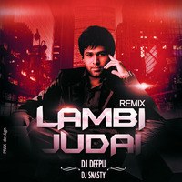 Lambi Judai ( Remix ) by DJ SNASTY