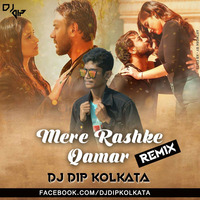 MERE RASHKA QAMAR (2K18 REMIX) DJ DIP KOLKATA by DJ D2x