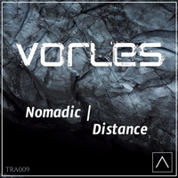 'Nomadic' - Vorles [Out Now] by Triplicate Audio