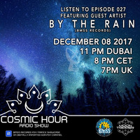 Cosmic Hour Radio Show with Moon Tripper - Episode 027 Guest Artist By The Rain (BMSS Records) by BMSS Records