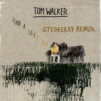 Tom Walker - Leave a Light On (SteDeeKay Remix) [FREE DOWNLOAD] by SteDeeKay
