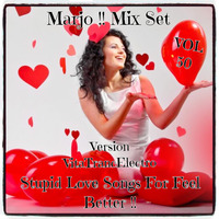Marjo !! Mix Set - Stupid Love Songs For Feel Better !! Version VitaTrancElecto VOL 50 by Marjo Mix Set