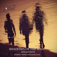 Shadows Of The Soul  (20Febr18) Aglaia Rave@cosmos-radio.com by Aglaia Rave