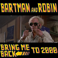 Bring me back to 2000 by Bart