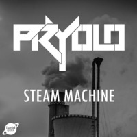 Pryolo - Steam Machine (Original Mix)[Unmastered] / Free Download by Pryolo