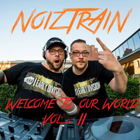 NoizTrAiN - Welcome to our World Vol. II by NoizTrAiN
