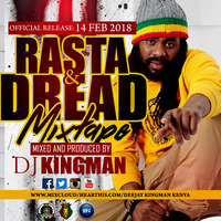RASTA & DREAD MIXTAPE-DJ KINGMAN by Deejay Kingman Kenya