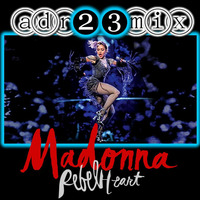 MADONNA - Rebel Heart - TRIBUTE CLUB MIX 1 (adr23mix) Special DJs Editions by Adrián ArgüGlez