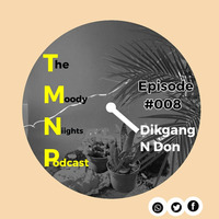 The Moody Niights Podcast - F E B R U A R Y Episode #008 Mixed By Dikgang N Don (Kanana,Orkney) by The Moody Niights Podcast