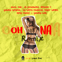 Oh Nana Remix - Varios Artistas (( Prod. by Linsi )) by Dálome