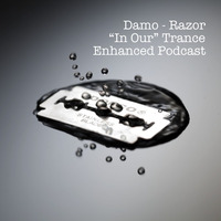 Razor - In Our Trance Podcast by Dj Damo