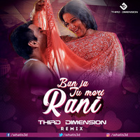 Ban Ja Tu Meri Rani (Third Dimension Remix) by VDJ Third Dimension