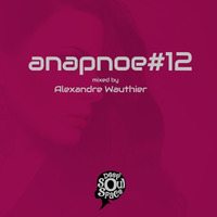 Anapnoe #12 -Mixed By Alexandre Wauthier by deepsoulspace