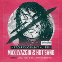 Max Lyazgin &amp; Hot Sand - Story of my Life (C-ro Remix) | Indiana Tones | OUT: 06.04.15 by Isa Wowereit