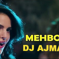 Mehbooba (Fukrey Returns) Dj Ajmal Mix by Dj Ajmal