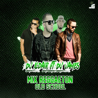 MIX REGGAETON OLD SCHOOL - DJ ALDAIR FT DJ JAMES by DJ JAMES