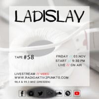 Tape #58 w/ Ladi Slav / RadioAktiv 2punkt0 by RadioAktiv 2punkt0