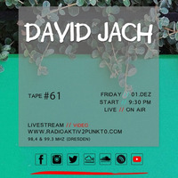 Tape #61 w/ David Jach / RadioAktiv 2punkt0 by RadioAktiv 2punkt0