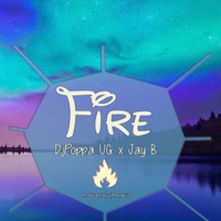 Fire - DjPoppa UG ft. Jay B by DjPoppa UG