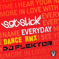 Dj Flektor SGT Slick Everyday Dance Remix by Nyan Music