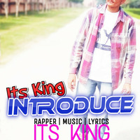 INTRODUCE ITS KING RAPPER by ITS KING-RAPPER