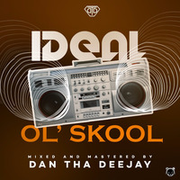 Ideal Ol'skool - Dan Tha Deejay by Dan Tha Deejay
