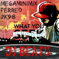 MEGAMINIMIX PERREO 2K98 |DJBEATS| by Dj Beats