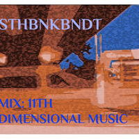 11th Dimensional Music by sthbnkbndt