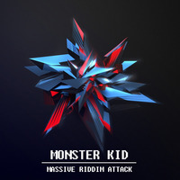 Monster Kid - Massive Riddim Attack by Monster Kid