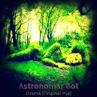 Astronomar Bot – Drama (Original Mix) [1st + 2nd Trap Drops] by Trap Drops Lover