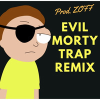 EVIL MORTY THEME TRAP REMIX [Tribute to Blonde Redhead & Rick and Morty] by Austin Fox