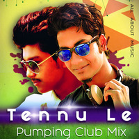 Tennu Le (Pumping Club Mix 2017) by DJ SAV n DJ ARJ by Sav N Arj