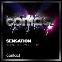 Sensation - Turn The Music Up by CONTACT