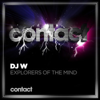 DJ W - Explorers Of The Mind by CONTACT