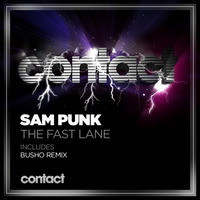 Sam Punk - The Fast Lane ( Busho Remix ) by CONTACT