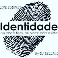 IDENTIDADE - LIVE By DJ IELLAMO. by DJ IELLAMO