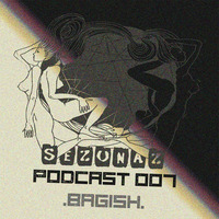 Bagish - Sezonaz Podcast 007 by Sezonaz Label