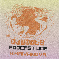 NikaIvanova - Sezonaz Podcast 006 by Sezonaz Label