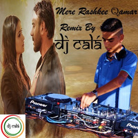 Mere Rashke Qamar | DJ Calá Remix by DJ Calá