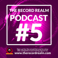 The Record Realm Podcast #5 by The Record Realm