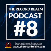 The Record Realm Podcast #8 by The Record Realm