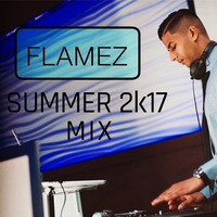 MIXTAPE 2017 DJ FLAMEZ *SUMMER 2k17* by DJ Flamez
