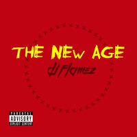 Mixtape  *THE NEW AGE* DJ FLAMEZ by DJ Flamez