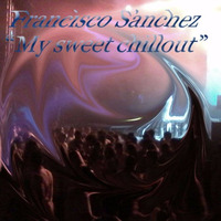 My Sweet Chillout- F. Sánchez by Francisco Sánchez