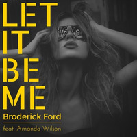 Let it be me - Broderick Ford feat. Amanda Wilson by Deep Sweet