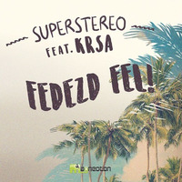 SuperStereo Feat. KRSA - Fedezd Fel! (Original Mix) by SuperStereo