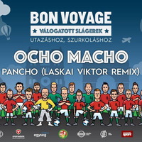 Ocho Macho - Pancho (Laskai Viktor Remix)[Free Download] by SuperStereo