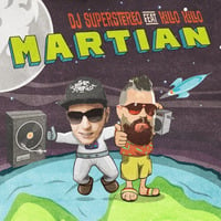 SuperStereo Feat. Killo Killo - Martian (Original Mix) by SuperStereo
